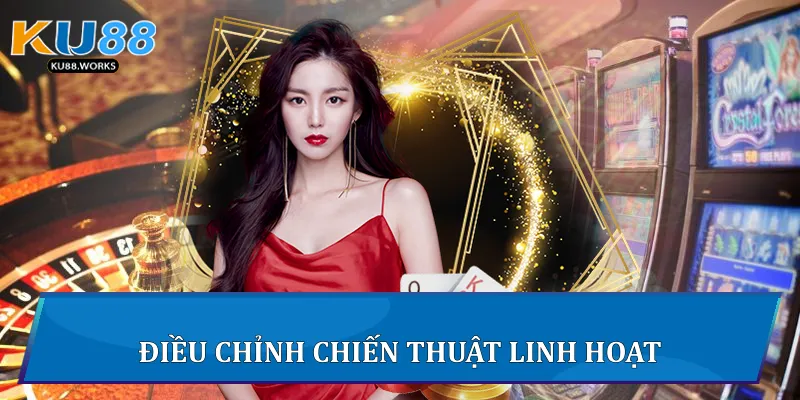 Cách Chơi Poker Chinh Phục Ván Bài Sinh Tử Tại Ku88 Điều chỉnh chiến thuật linh hoạt