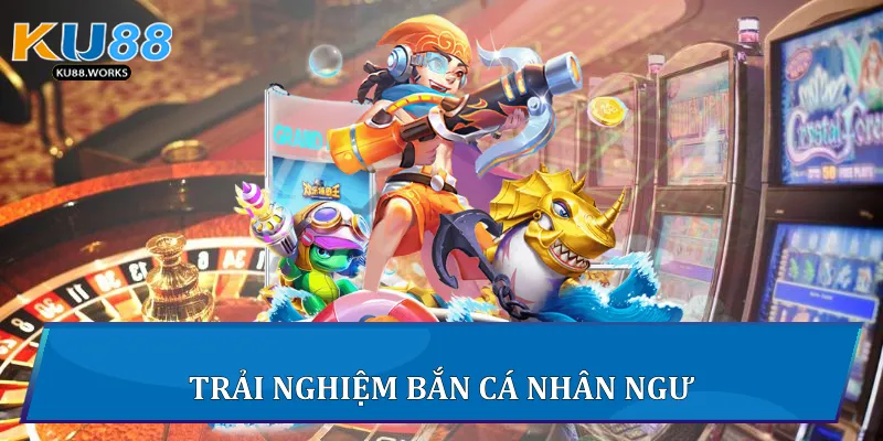 Bắn Cá Nhân Ngư - Cuộc Săn Đại Dương Hấp Dẫn Tại Ku88 Trải nghiệm Bắn Cá Nhân Ngư